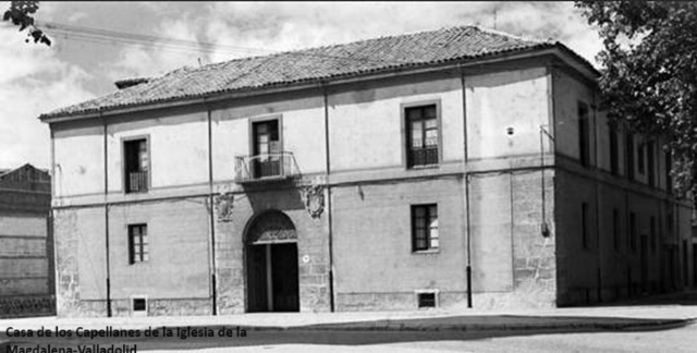 "Lo que ya no está - El Valladolid desaparecido" - 1: La Casa de los Capellanes de la Iglesia de la Magdalena